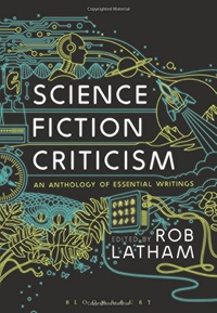 «Science Fiction Criticism: An Anthology of Essential Writings»