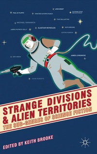 «Strange Divisions and Alien Territories: The Sub-Genres of Science Fiction»