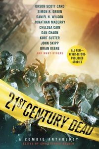 «21st Century Dead: A Zombie Anthology»