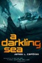 A Darkling Sea