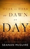 Dusk or Dark or Dawn or Day