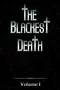 The Blackest Death: Volume I