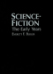 Science-Fiction: The Early Years: A Full Description of More Than 3,000 Science-Fiction Stories from Earliest Times to the Appearance of the Genre Magazines in 1930. With Author, Title, and Motif Indexes