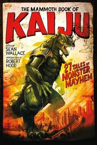 «The Mammoth Book of Kaiju»
