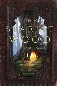 «The Starlit Wood: New Fairy Tales»