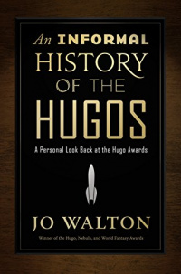 «An Informal History of the Hugos: A Personal Look Back at the Hugo Awards, 1953-2000»