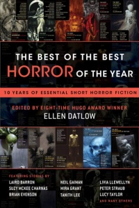 «The Best of the Best Horror of the Year: 10 Years of Essential Short Horror Fiction»