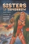 Sisters of Tomorrow: The First Women of Science Fiction