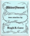 Bitter|Sweet: Two Stories
