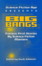 Big Bangs: Famous First Stories by Science Fiction Masters