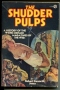 The Shudder Pulps: A History of the Weird Menace Magazines of the 1930's