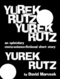 Yurek Rutz, Yurek Rutz, Yurek Rutz