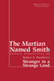 The Martian Named Smith: Critical Perspectives on Robert A. Heinlein's 
